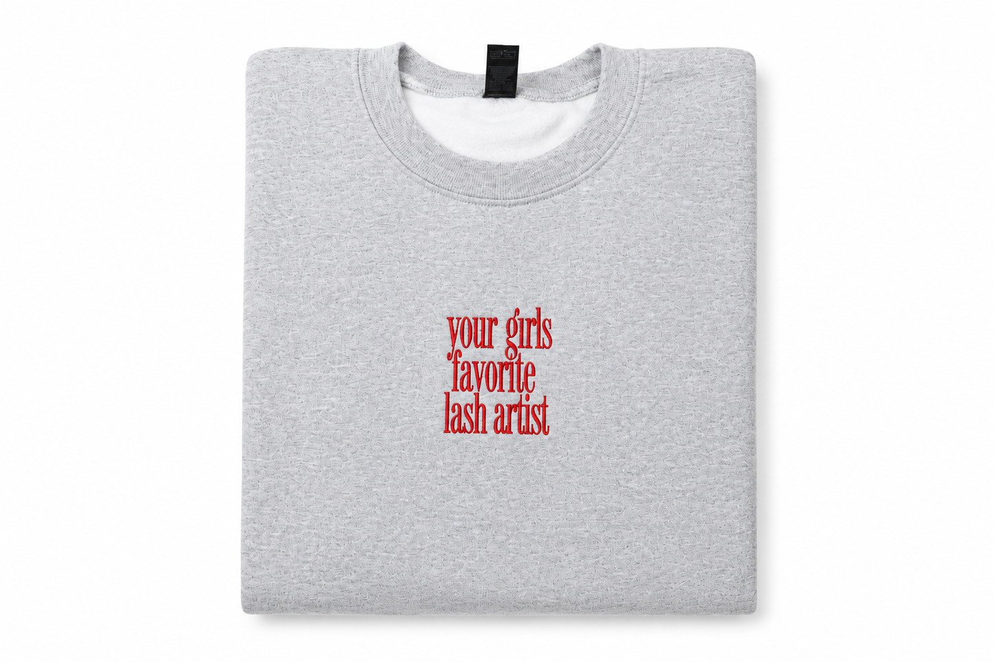 (Pre order) your girls favorite lash artist crewneck