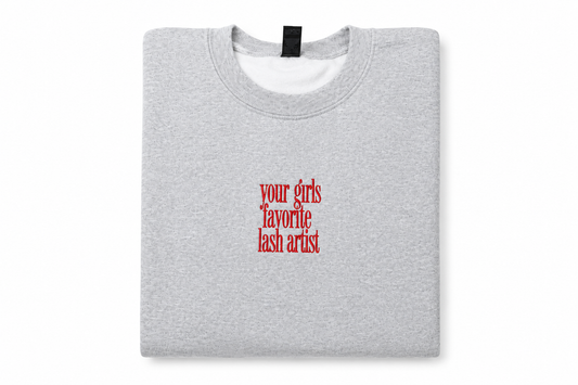 (Pre order) your girls favorite lash artist crewneck